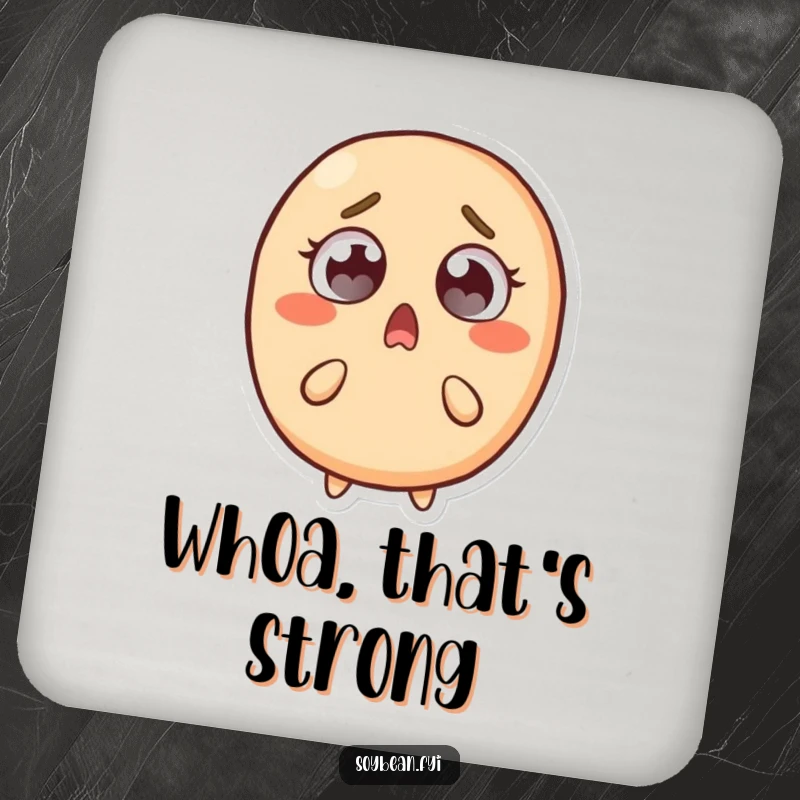 Funny drink coaster featuring a shocked soybean character, wide-eyed and recoiling, adding humorous surprise to protect your surfaces.