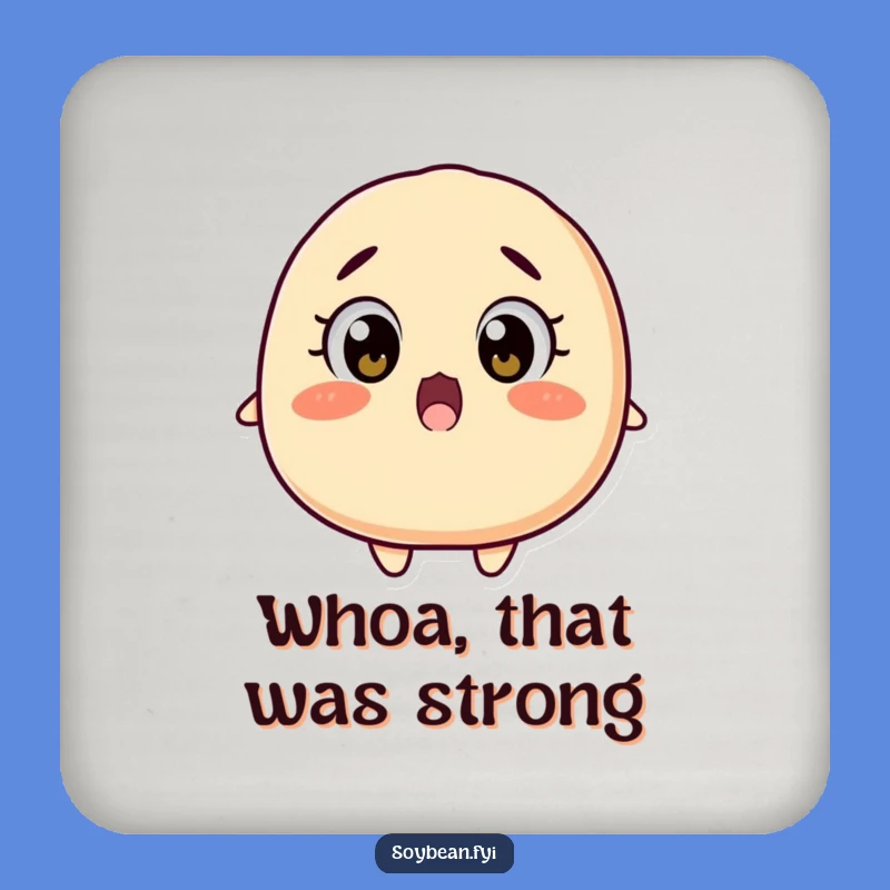Funny Surprised Soybean Coasters: Protect Surfaces from Surprise!