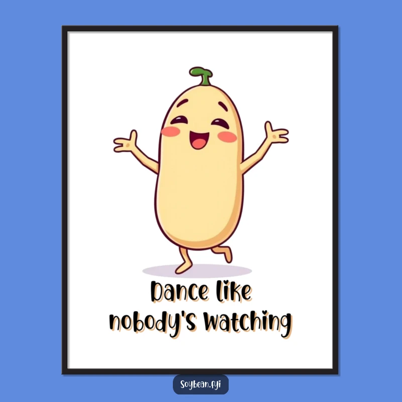 Funny Dancing Soybean Poster: Delighted Bean's Silly Dance Art, Amazing Funny Gift!
