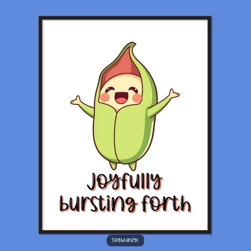 Funny Bursting Soybean Pod Poster: Bring Joyful Art Home, Hilarious Wall Decor Gift