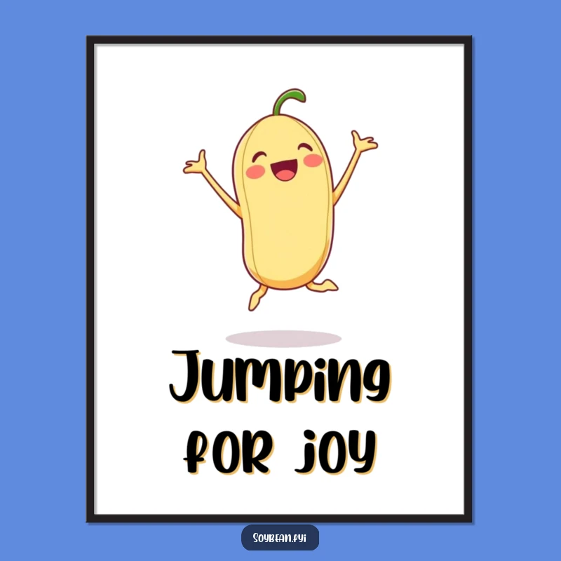 Funny Excited Soybean Poster: Dynamic Wall Art for Energetic Spaces, Perfect Humorous Gift
