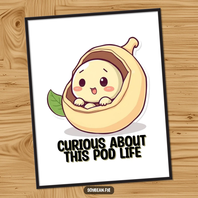 Funny Free Printable Wall Art: A curious soybean peeking out from its pod, with wide, observant eyes.