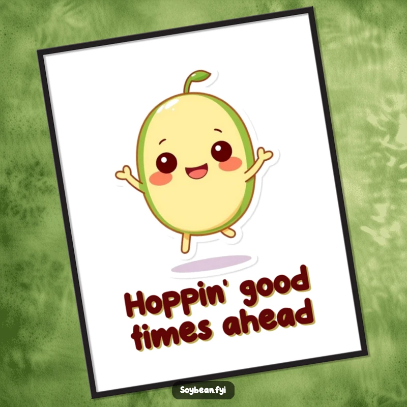 Funny Free Printable Wall Art: Kawaii soybean character doing a happy little hop with joy.