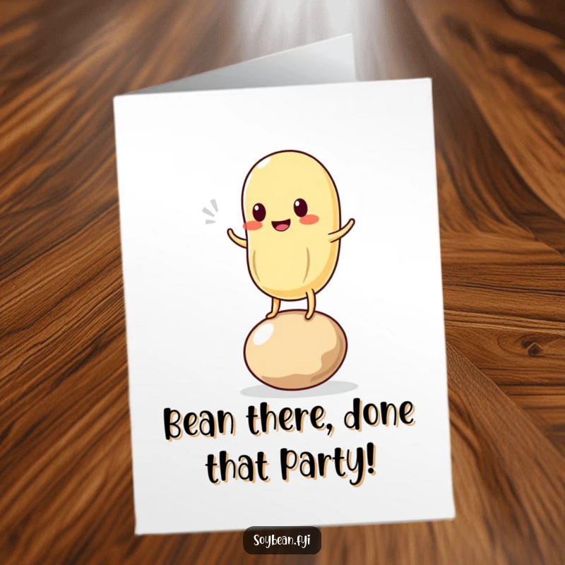 Funny Free Printable Birthday Card: Kawaii soybean character hilariously balancing on one bean with a wobble.