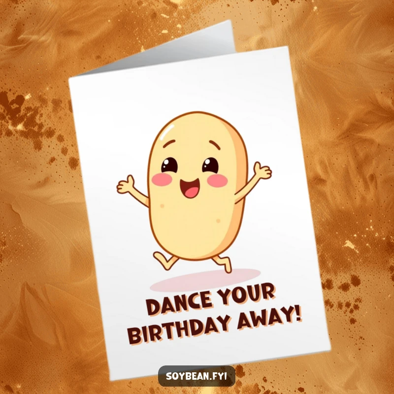 Funny Free Printable Birthday Card: A cheerful soybean character joyfully dancing with tiny feet to celebrate a birthday.