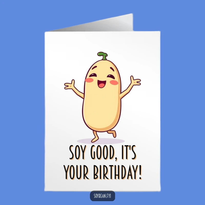 Free Printable Birthday Card: Funny Dancing Soybean - Hilarious Downloadable Greeting