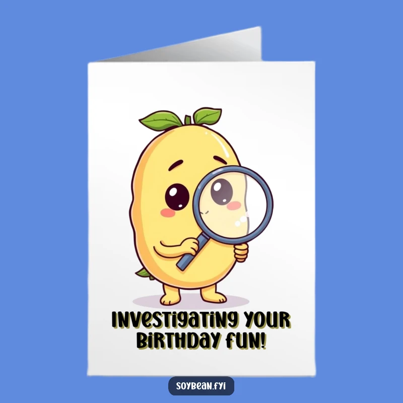Free Printable Curious Soybean Birthday Card - Funny Downloadable Gift for the Inquisitive