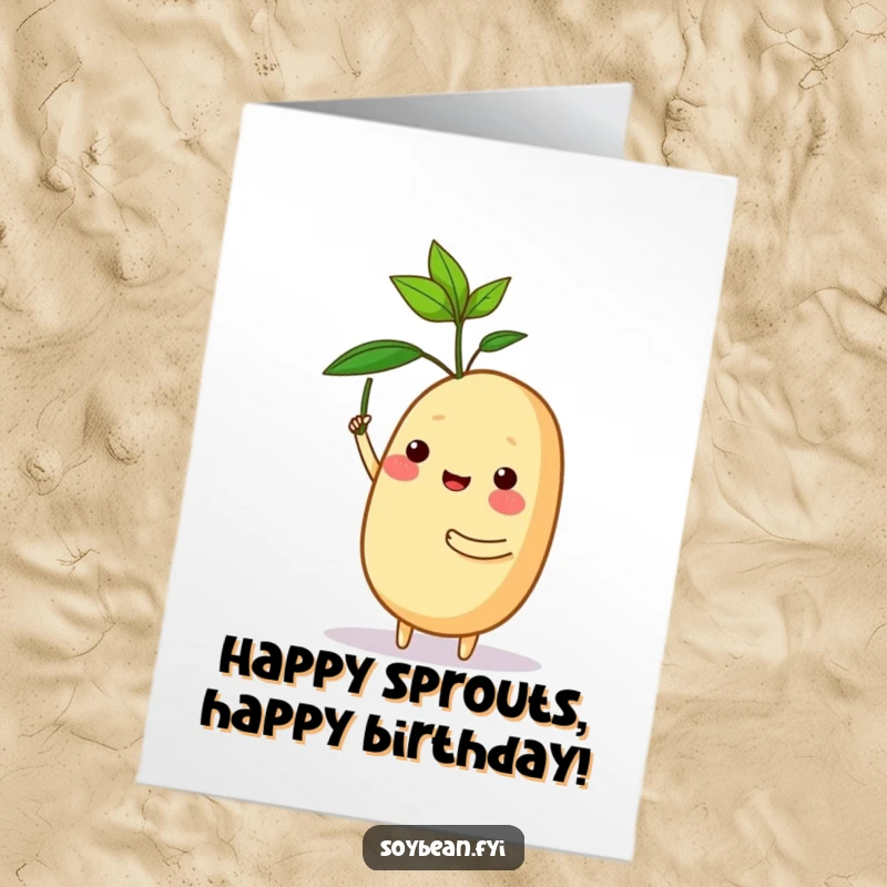 Funny Free Printable Happy Birthday card showing a proud soybean character triumphantly holding up a tiny, new sprout.