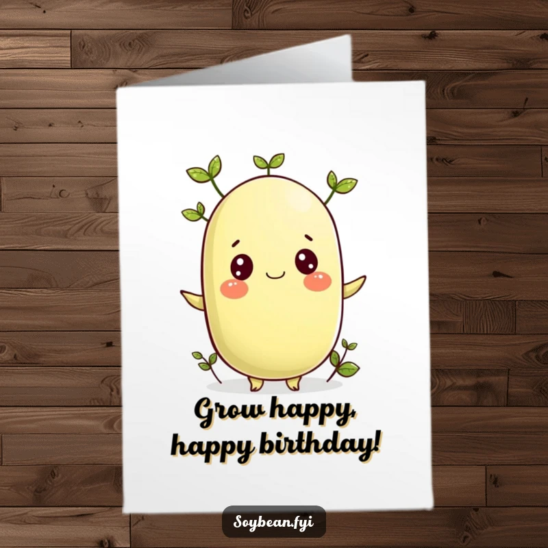 Funny Free Printable Happy Birthday card depicting a cheerful soybean character with adorable tiny sprouting leaves.