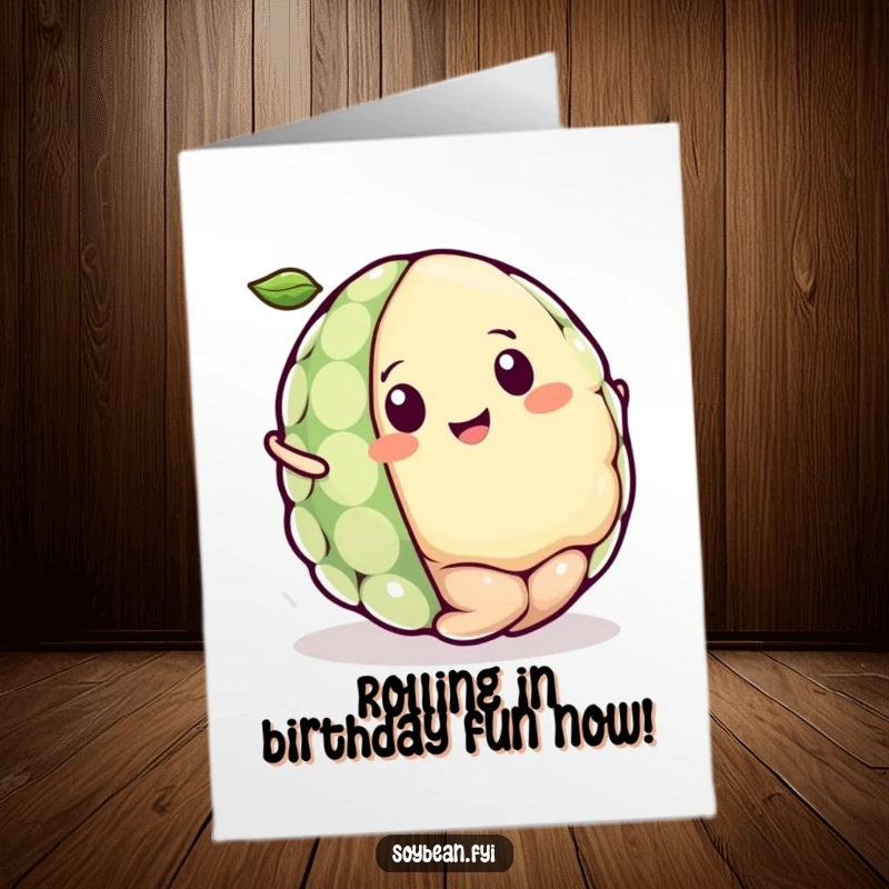 Funny Free Printable Birthday Card: A Kawaii soybean character rolling playfully like a delighted tiny ball.