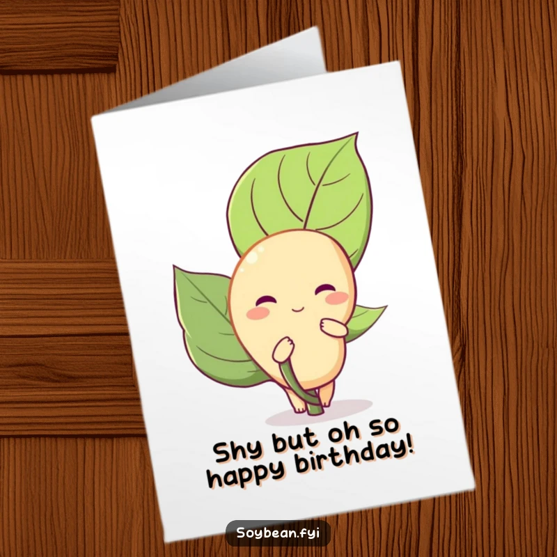 Funny Free Printable Birthday Card: Shy soybean peeking playfully from behind a green leaf, adding a touch of bashful charm.