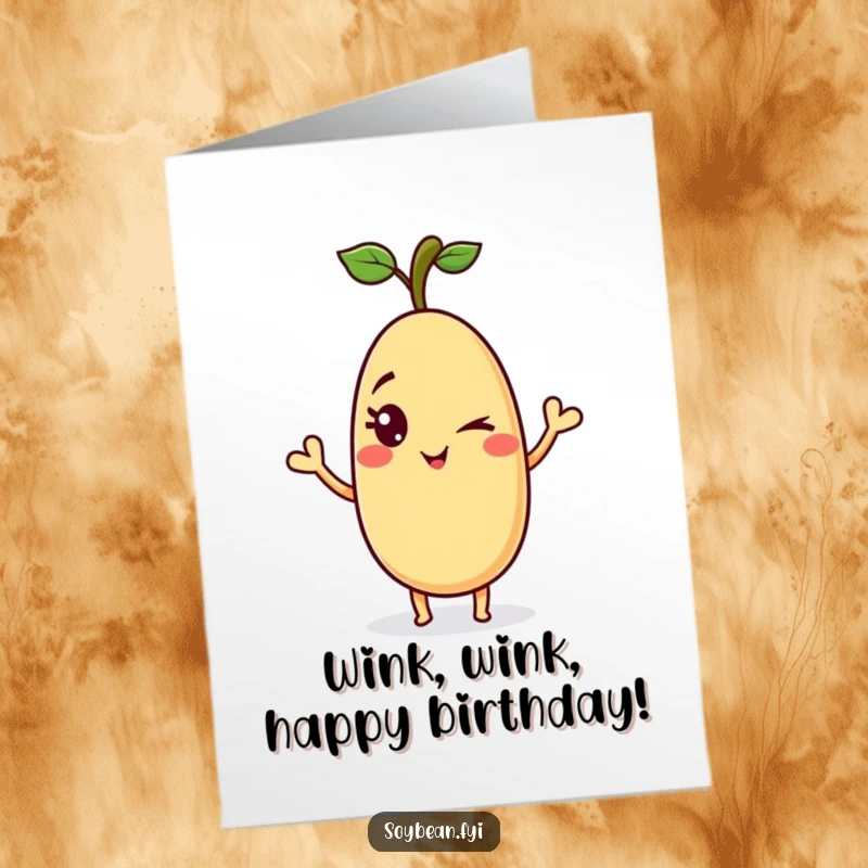 Funny Free Printable Birthday Card: A playful soybean winks mischievously while waving hello.