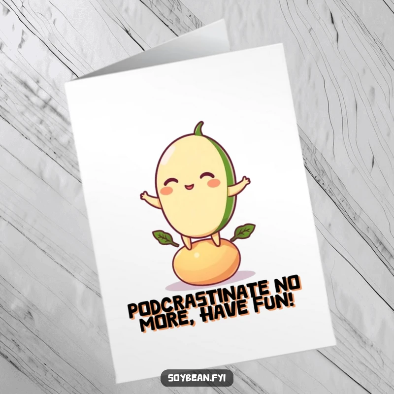 Funny Free Printable Happy Birthday Card with a playful soybean character balancing steadily on a small bean pod.