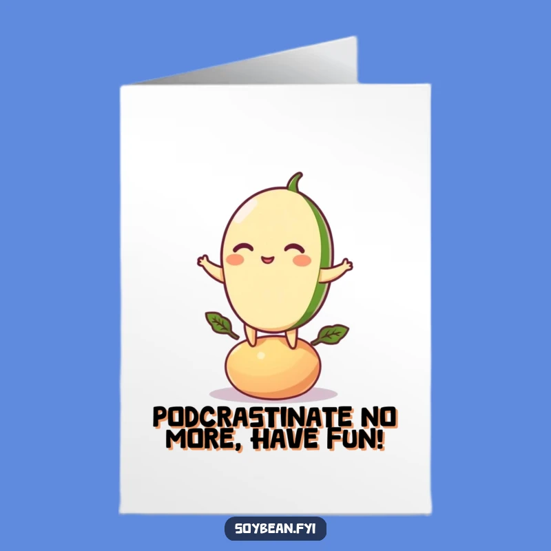 Free Printable Birthday Card: Balancing Soybean - Cute Downloadable Gift
