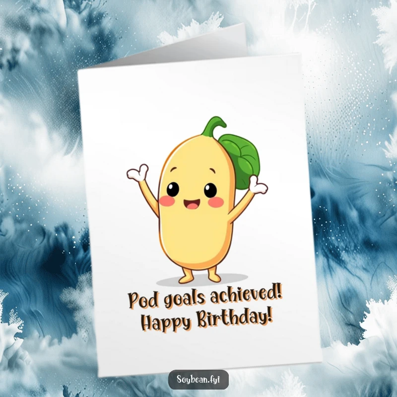 Funny Free Printable Birthday Card: Triumphant smiling soybean striking a proud pose with its three bean pods.