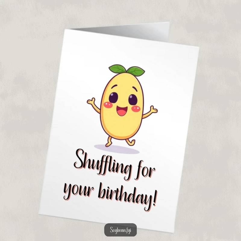 Funny Free Printable Birthday Card: Excited anthropomorphic soybean doing a little shuffle, celebrating with energetic birthday joy.