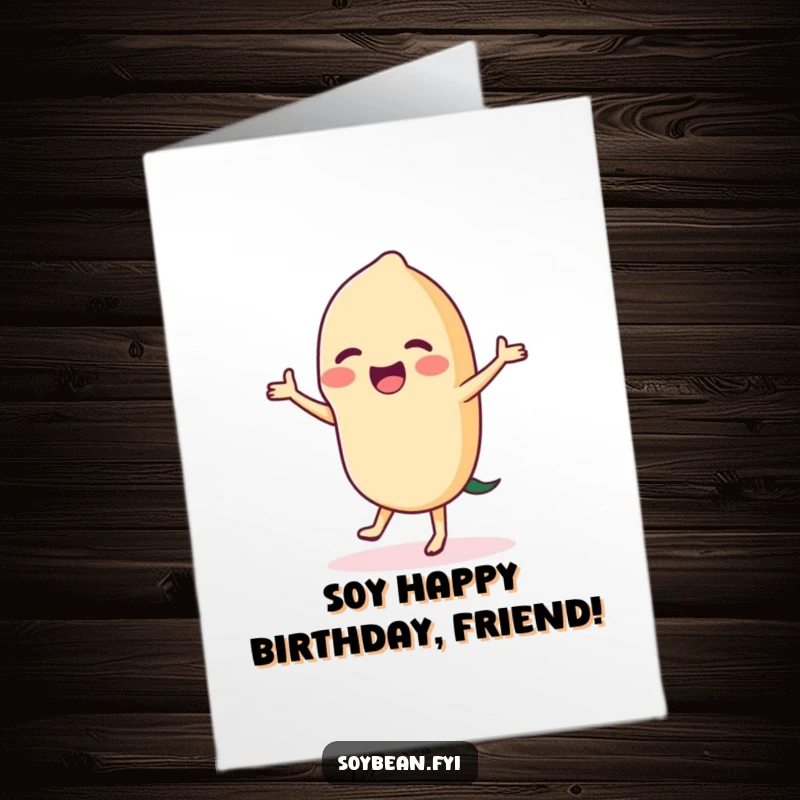 Funny Free Printable Birthday Card featuring a joyful soybean doing a happy dance, spreading cheer and laughter.