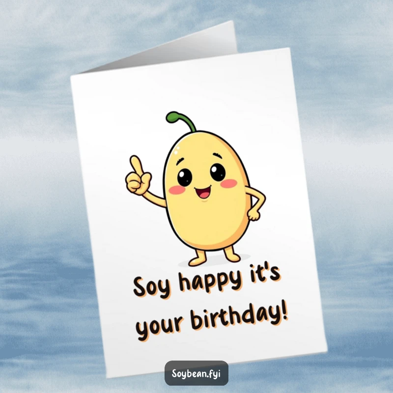 Funny Free Printable Birthday Card: Beaming anthropomorphic soybean giving a confident nod, wishing a happy birthday with assurance.