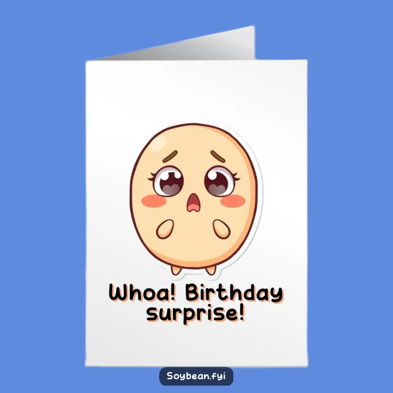 Free Printable Birthday Card: Surprised Soybean Scared Funny Downloadable Gift