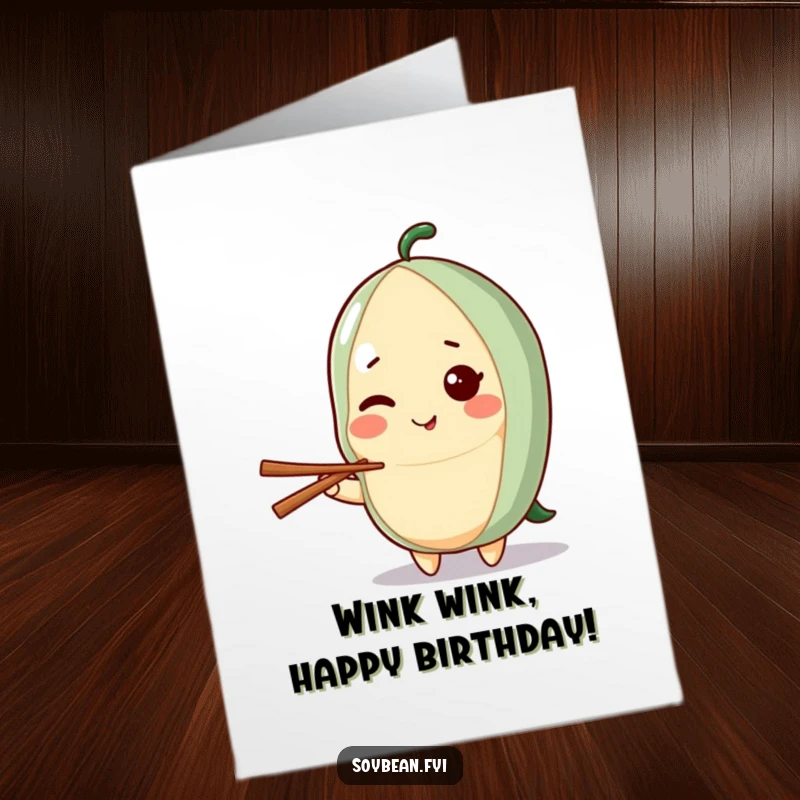 Funny Free Printable Birthday Card: Kawaii soybean character giving a playful wink while holding a chopstick.