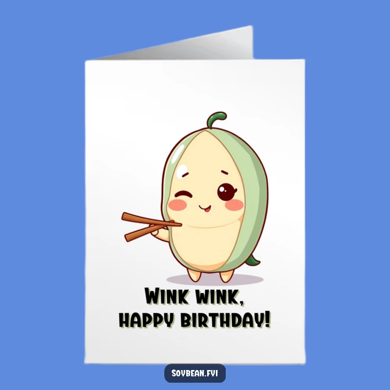 Free Printable Kawaii Soybean Wink Birthday Card - Funny Downloadable Gift