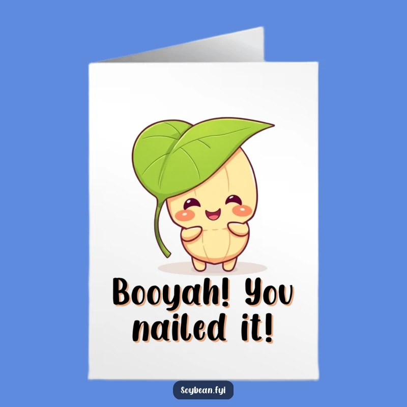 Free Printable Congrats Card: Peek-a-Boo Soybean Joy, Funny Downloadable Gift!