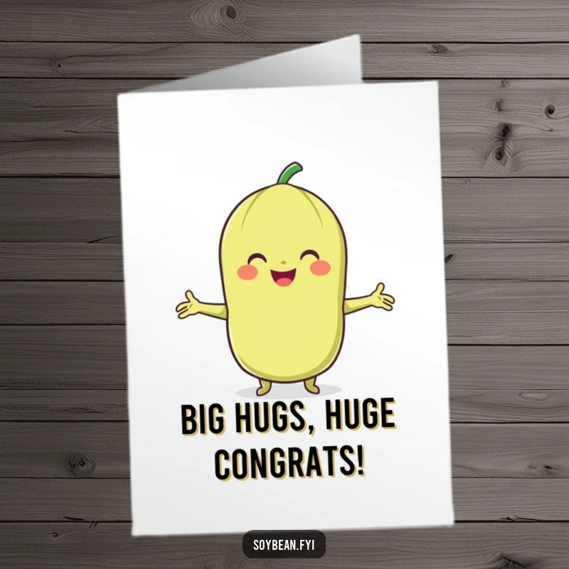Funny Free Printable Congratulations Card: A smiling soybean character extending a warm hug to congratulate your success.