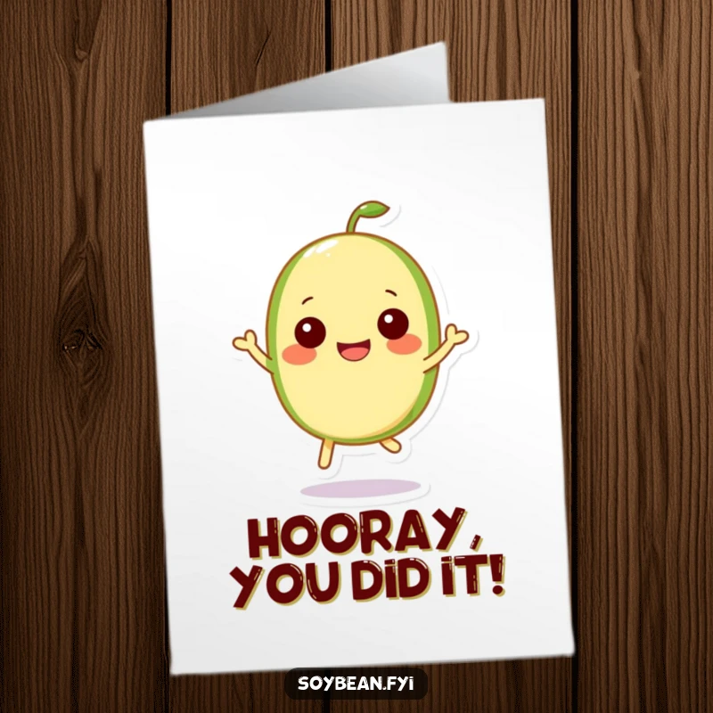 Funny Free Printable Congratulations Card: Ecstatic Kawaii soybean character performing a little joyful hop.