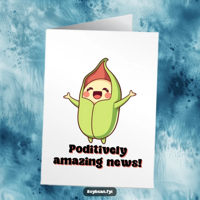Funny Free Printable Congrats Card: A happy soybean pod bursting open, celebrating big achievements with glee.
