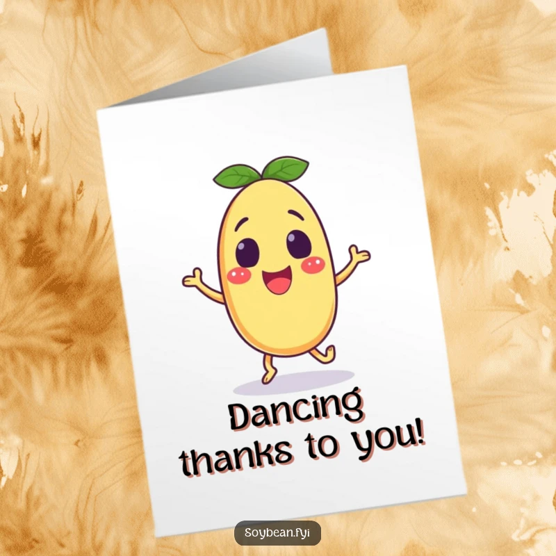 Funny Free Printable Thank You Card: Excited anthropomorphic soybean doing a little shuffle, conveying enthusiastic and joyful thanks.