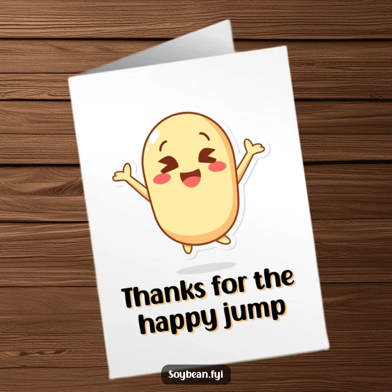 Funny Free Printable Thank You Card: Kawaii soybean character doing a cheerful, cross-eyed jump with excitement.