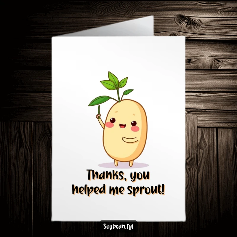 Funny Free Printable Thank You card depicting a proud soybean character holding up a tiny sprout as a symbol of growth.