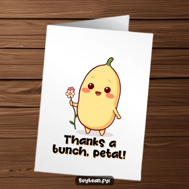 Free Printable Thank You Card featuring a beaming soybean character offering a tiny flower as a symbol of gratitude.