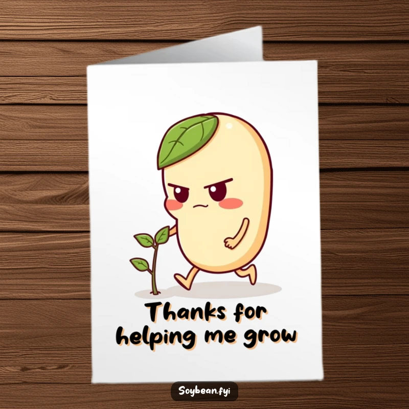 Funny Free Printable Thank You Card: Kind soybean character gently guiding a small sprout, expressing thanks for support and growth. A thoughtful DIY gift idea.