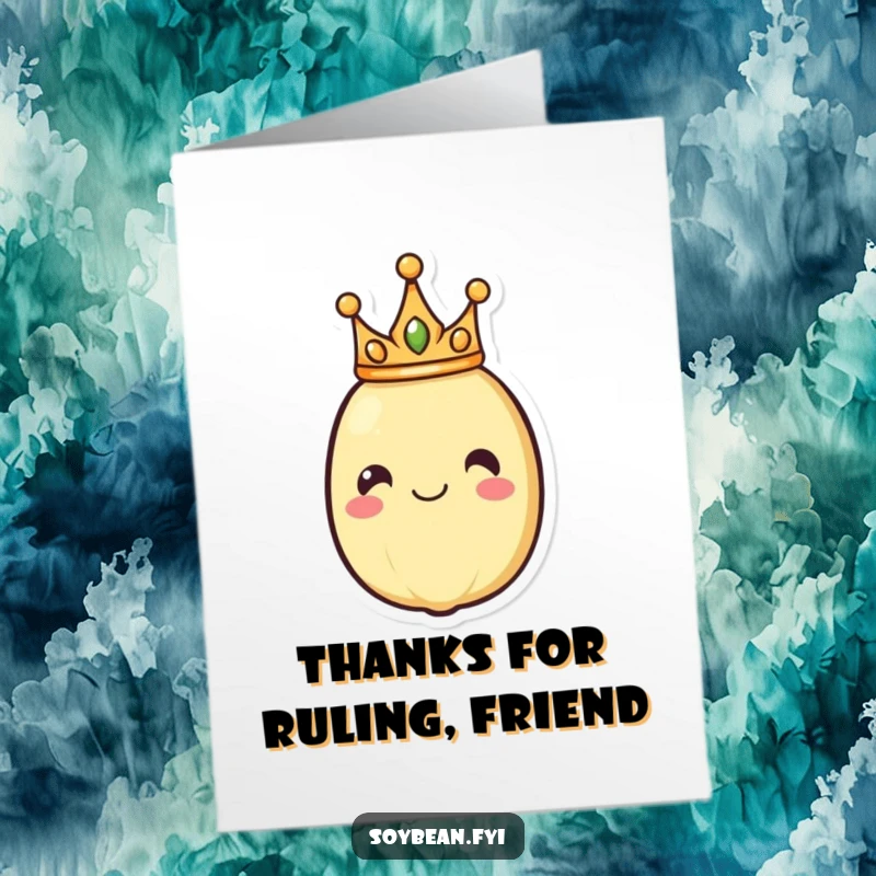 Funny Free Printable Thank You Card: A smiling soybean wearing a tiny crown, conveying dignified thanks.