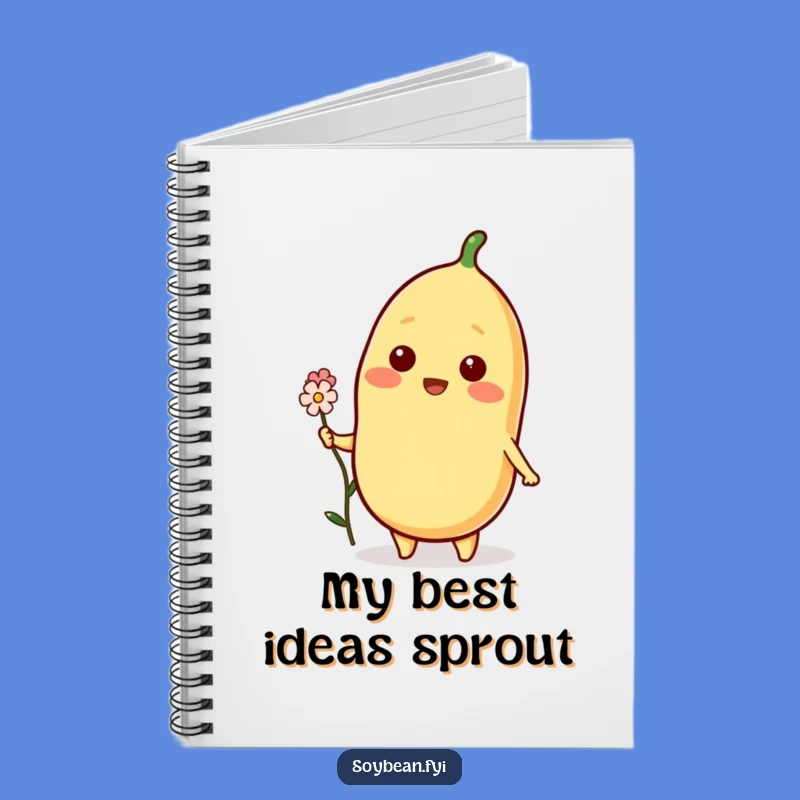 Funny Blooming Soybean Notebook: Write Kindly, Perfect Gift for Dreamers