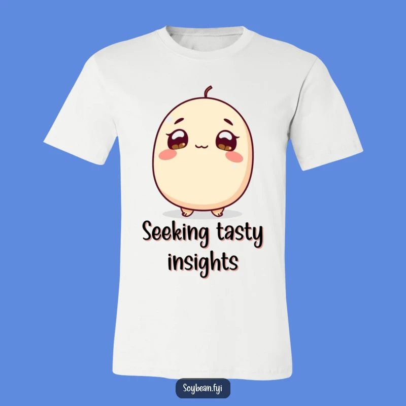 Funny Soybean Curiosity T-Shirt - Wearable Wonder, Great Funny Gift